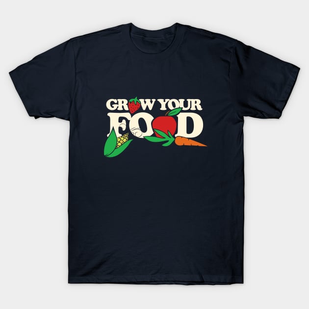 Grow your own food T-Shirt by bubbsnugg